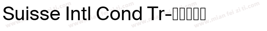 Suisse Intl Cond Tr字体转换